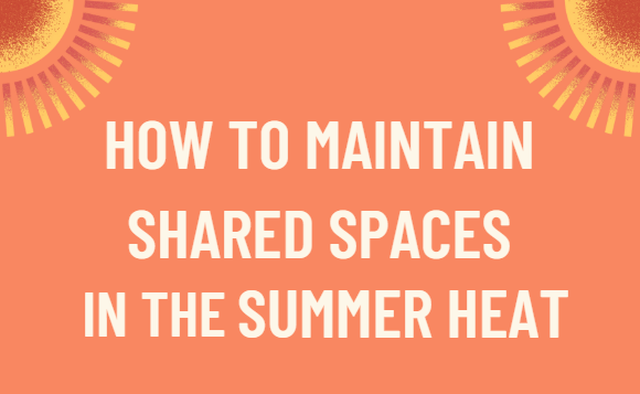 Graphic with a bright orange background and stylized sun illustrations in the corners. Bold white text reads “How to Maintain Shared Spaces in the Summer Heat.”